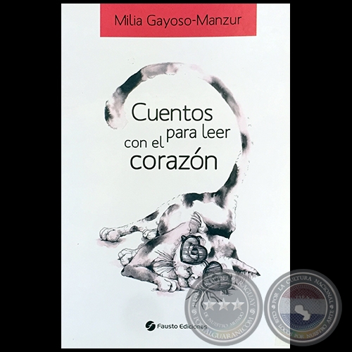 CUENTOS PARA LEER CON EL CORAZÓN - Autora: MILIA GAYOSO MANZUR - Año 2017